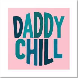 Daddy Chill Posters and Art